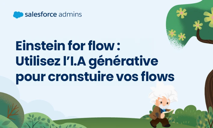 Einstein for flow : L'IA générative pour créer des flows